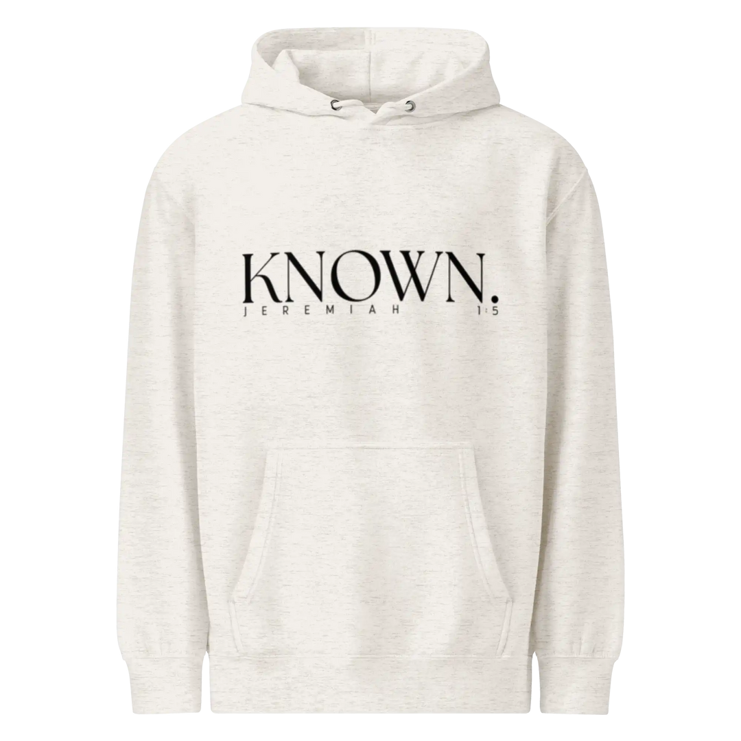 'KNOWN' - Before I Formed You Hoodie: Declaration of Intentional Life (Extremely Limited)