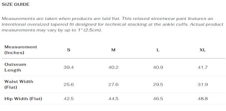 Size guide for Apostles Apparel Foundations Heavyweight Unisex Brushed Fleece Jogger. Relaxed streetwear pant with an intentional oversized tapered fit designed for technical stacking at the ankle cuffs. Flat measurements (Inches) - S: Outseam 39.4, Waist 25.6, Hip 42.5. M: Outseam 40.2, Waist 27.6, Hip 44.5. L: Outseam 40.9, Waist 29.5, Hip 46.5. XL: Outseam 41.7, Waist 31.9, Hip 48.8.