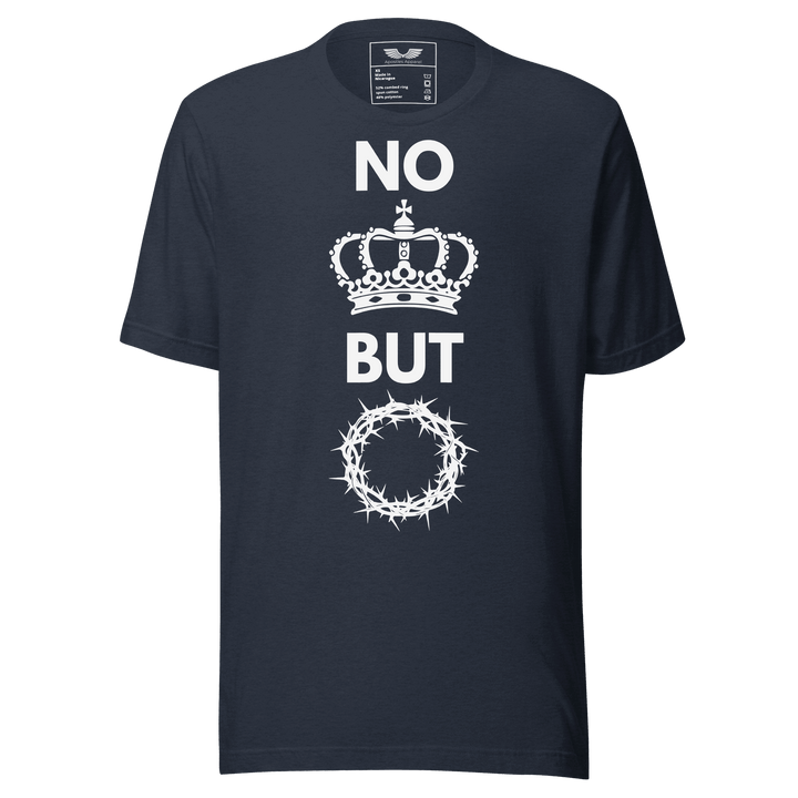 No King But Christ T-Shirt | Christian Clothing | Faith-Based Apparel
